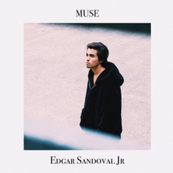 Edgar Sandoval Jr - Muse