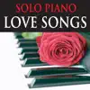 Solo Piano Love Songs album lyrics, reviews, download