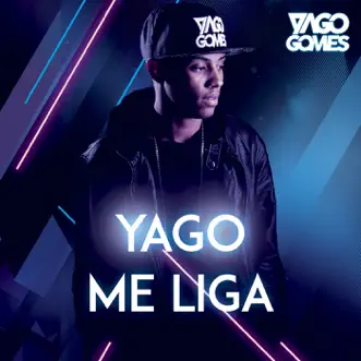 Yago Me Liga by Yago Gomes album reviews, ratings, credits