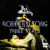 Robbery Song (Trinix Remix) - Single, 2015