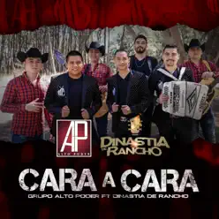 Cara a Cara (feat. Dinastia De Rancho) - Single - Alto Poder