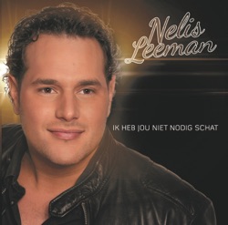 Nelis Leeman - Ik Heb Jou Niet Nodig Schat