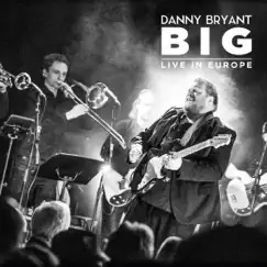 Big (Live) by Danny Bryant album reviews, ratings, credits