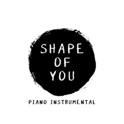 Shape of You (Piano Instrumental) - Single - The Blue Notes Shape of You (Piano Instrumental) - Single - The Blue Notes