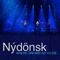 Where Dreams Go To Die - Single - Nydonsk Where Dreams Go To Die - Single - Nydonsk