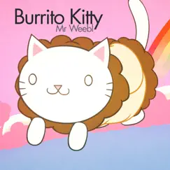 Burrito Kitty - Single by Mr Weebl album reviews, ratings, credits