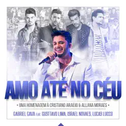 Amo Até No Céu (feat. Israel Novaes, Gusttavo Lima & Lucas Lucco) - Single - Gabriel Gava 