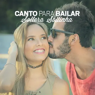 Soltera Soltinha - Single - Canto para bailar