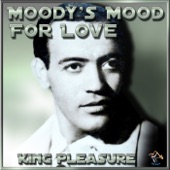 King Pleasure - Moody's Mood for Love