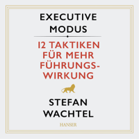Stefan Wachtel - Executive Modus: 12 Taktiken für mehr Führungswirkung artwork