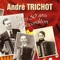 Porte close - André Trichot lyrics