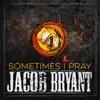 Sometimes I Pray (Unplugged) - Single album lyrics, reviews, download