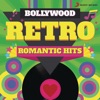 Bollywood Retro : Romantic Hits