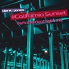 California Sunset (#whatwedoatnight Mix) - Single, 2017