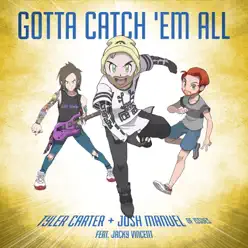 Gotta Catch 'Em All (feat. Jacky Vincent) - Single - Tyler Carter Gotta Catch 'Em All (feat. Jacky Vincent) - Single - Tyler Carter