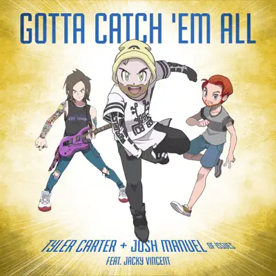 Gotta Catch 'Em All (feat. Jacky Vincent) - Single - Tyler Carter