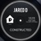 Constructed (The Sloppy 5th's Remix) - Jared D lyrics