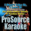 I Don't Like It, I Love It (Originally Performed By Flo Rida, Robin Thicke & Verdine White) [Karaoke Version] - Single