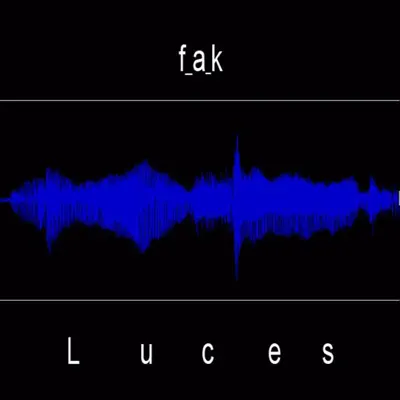 Luces - THE F.A.K (Flow.Arte.Kalle) Luces - THE F.A.K (Flow.Arte.Kalle)