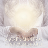 Sacred Mantras of Supreme Light - Anette Carlstrom