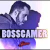 Bossgamer - Single album lyrics, reviews, download