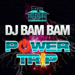 Power Trip - Single by DJ Bam Bam album reviews, ratings, credits