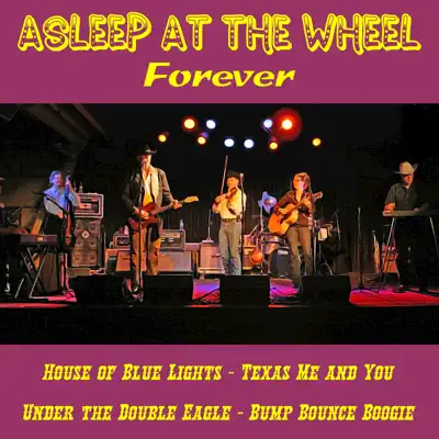 Asleep at the Wheel Forever - Asleep At The Wheel
