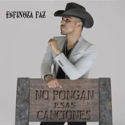 No Pongan Esas Canciones - Espinoza Paz
