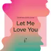 Let Me Love You (feat. Chris Crone) - Single album lyrics, reviews, download