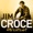 Jim Croce - Jim Croce - Don't Mess Around