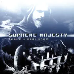 Tales of a Tragic Kingdom - Supreme Majesty