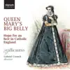 Stream & download Queen Mary's Big Belly: Hope for an Heir in Catholic England