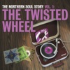 The Northern Soul Story, Vol. 1: The Twisted Wheel