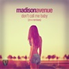 Madison Avenue - Don't Call Me Baby