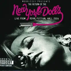 The Return of the New York Dolls - Live from Royal Festival Hall, 2004 - New York Dolls