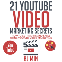 BJ Min - 21 YouTube Video Marketing Secrets: How to Get Traffic and Sales Using YouTube Video Marketing (Unabridged) artwork