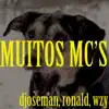Muitos MC's (feat. Ronald & Wzy) - Single album lyrics, reviews, download