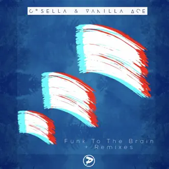 Funk to the Brain - EP by Cosella & Vanilla Ace album reviews, ratings, credits