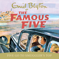 Enid Blyton - Five Go to Smuggler's Top: The Famous Five, Book 4 (Unabridged) artwork
