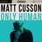You Don't Know Me (feat. Megan Hilty) - Matt Cusson lyrics