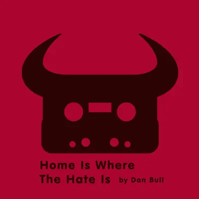 Home Is Where The Hate Is (Resident Evil 7 Rap) - Single - Dan Bull