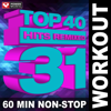 Top 40 Hits Remixed Vol. 31 (60 Min Non-Stop Workout Mix [130 BPM]) - Power Music Workout