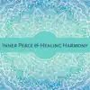 Inner Peace & Healing Harmony: True Bliss Music, Deep Relaxation Response, Anti Stress Yoga Therapy, Zen Reflections album lyrics, reviews, download