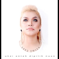 Leez Zwita - Ukai Antah Dipilih Nuan