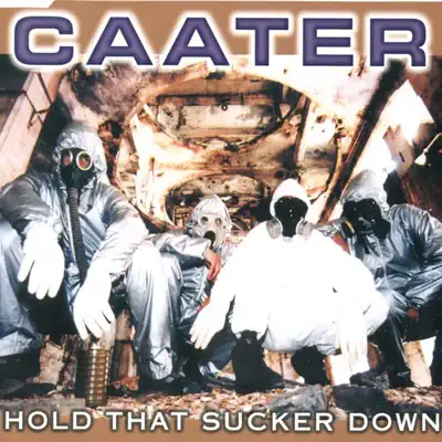Hold That Sucker Down (Radio Version) - Single - Caater