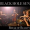 Black Hole Sun - Break of Reality lyrics