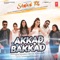 Akkad Bakkad - Badshah & Neha Kakkar lyrics