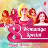 Super 8 Womaniya Special - Happy Women's Day