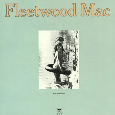 Future Games - Fleetwood Mac