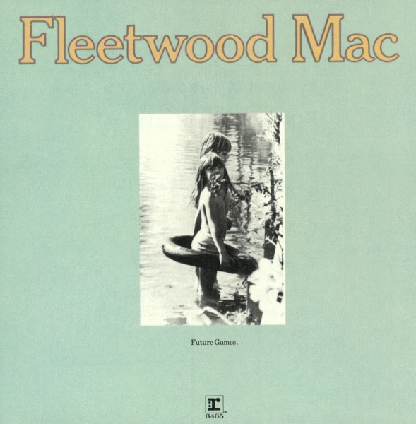 Future Games - Fleetwood Mac